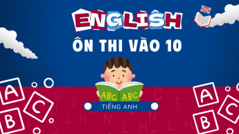 Tiếng Anh  9 - Ôn thi vào 10 
