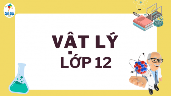 Vật lý - Lớp 12 - Bộ sách Cánh Diều