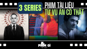 Phim Gì Tối Nay - Tập 146: 3 Series Phim Tài Liệu Từ Vụ Án Có Thật